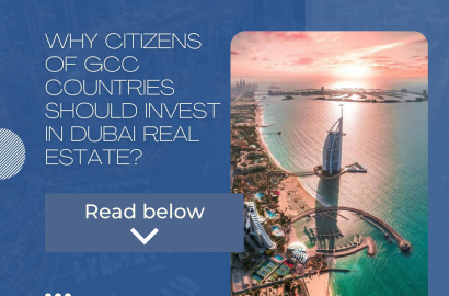 Why Citizens of GCC Countries Should Invest in Dubai Real Estate?