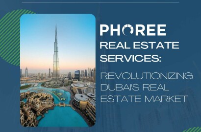 PHOREE Real Estate Services: Revolutionizing Dubai's Real Estate Market