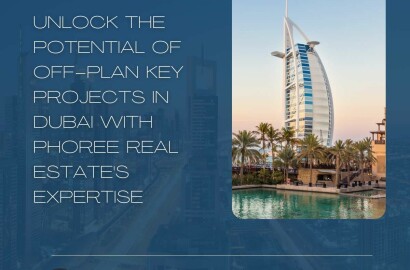 Unlock the Potential of Off-Plan Key Projects in Dubai with PHOREE Real Estate's Expertise